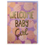 Welcome Baby Girl (CAN032)