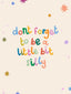 Don't forget to be a bit silly - Print (A4) (PRT46-2)