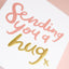 Sending you a hug (WHM18)