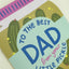 To the best Dad from your Little pickle (LIJ100)