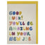 Good Luck! You'll be amazing in your new job (GDV63)