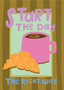 Start the day the right way - Print (A4)