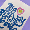 Big Birthday love