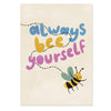 Always Bee Yourself' Colourful Typographic Childrens Print