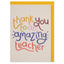 Thank you to an amazing Teacher Card Set