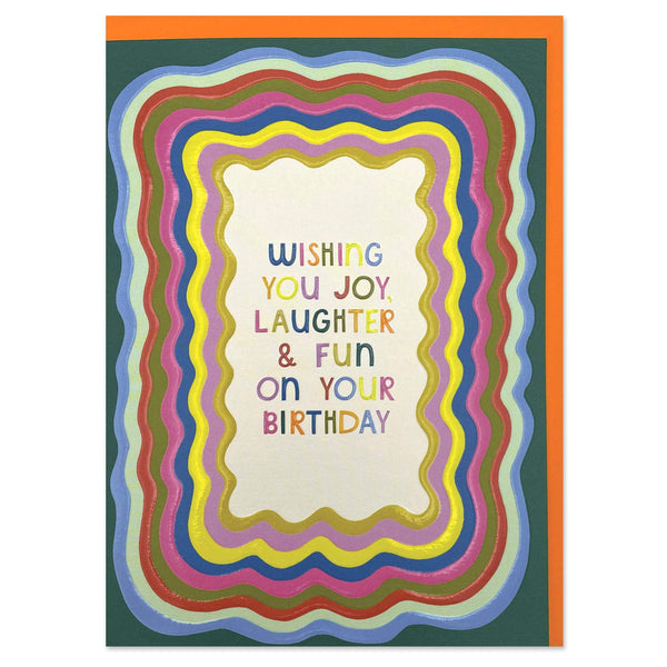 Wishing you joy, laughter & fun on your Birthday R