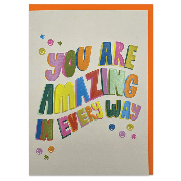 You are amazing in every way