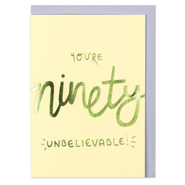 You're Ninety - Unbelievable!