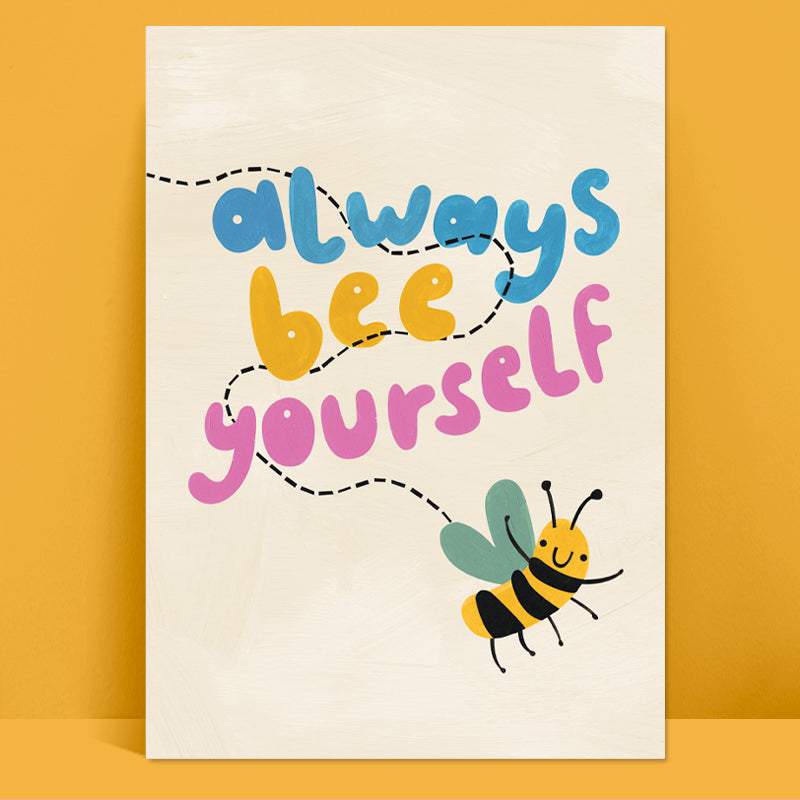 Always Bee Yourself' Colourful Typographic Childrens Print