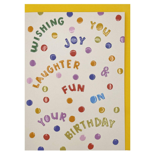 Wishing you joy, laughter & fun on your Birthday