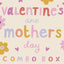 Valentine's and Mother's Day Combo Box